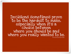 Decisions Prove To Be The Hardest To Make