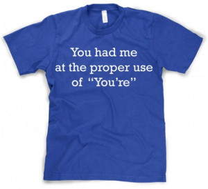 Proper Use of You're t shirt funny grammar shirt S-4XL