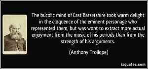 of East Barsetshire took warm delight in the eloquence of the eminent ...