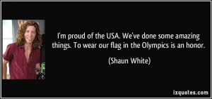 proud of the USA. We've done some amazing things. To wear our flag ...