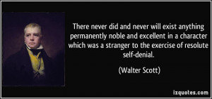 will exist anything permanently noble and excellent in a character ...