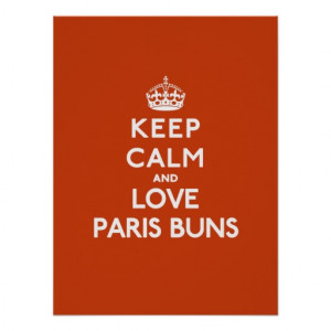 Keep Calm and Love Paris buns Poster