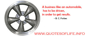 business like an automobile, has to be driven, in order to get ...