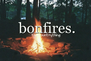 Bonfires is the bast thang with them!