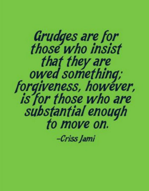 Grudge Quotes And Sayings