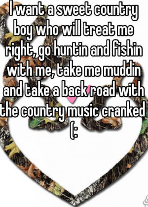 Want A Country Boy Quotes Tumblr My country boy