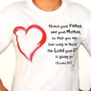Honor your father and your mother, so that you may live long in the ...