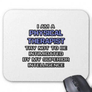 Physical Therapist Joke ... Superior Intelligence Mouse Pad