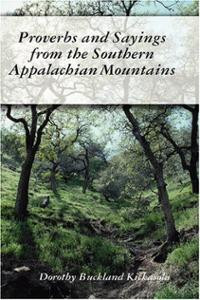 Proverbs and Sayings from the Southern Appalachian Mountains (Ha ...
