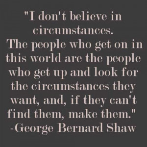 Quotes + Thoughts | George Bernard Shaw taking ownership of destiny