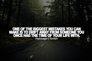 ... From SomeONe You Once Had The Time Of Your Life With - Mistake Quote