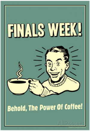 Finals Week Behold The Power Of Coffee Funny Retro Poster Poster