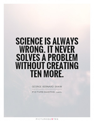 Science Quotes Problem Quotes George Bernard Shaw Quotes