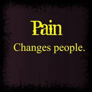 pain changes people quotes