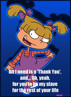 Rugrats Quotes Angelica Pickl 90s Nostalgia Cartoon