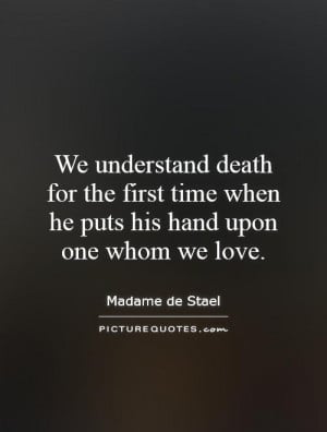 Death Quotes Understand Quotes Madame De Stael Quotes