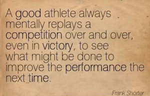 Good Athlete Always Mentally Replays A Competition Over And Over ...