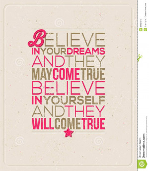 Motivating Quotes - Believe in your dreams and they may come true ...