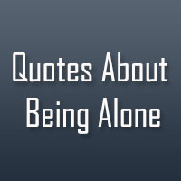 Related Pictures sayings about being alone by todays quotes