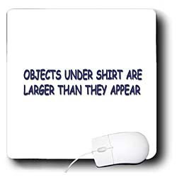 Funny Quotes And Sayings - Objects under shirt are larger than they ...