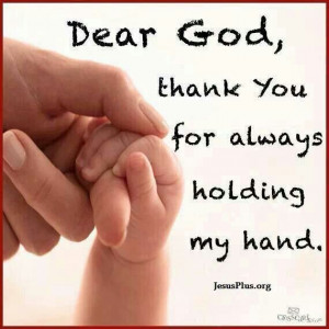 Thanks for holding my hand God