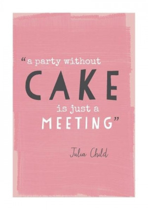 eat some cake {monday's quote}