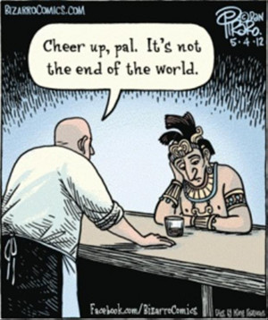 not the end of the world, funny mayan pictures