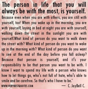 Love yourself quotes - The person in life that you will always be with ...