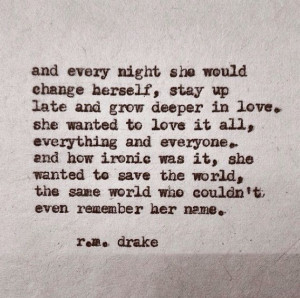 Love fiercely. R.M. Drake