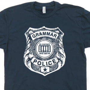 Grammar Police T Shirt Funny Shirts English Teacher College Tees