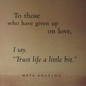 Love quote hope quote Maya Angelou