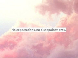 no expectations no disappointments