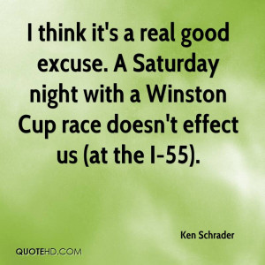 Think It’s A Real Good Excuse. A Saturday Night With A Winston Cup ...