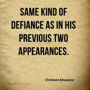 Christiane Amanpour - same kind of defiance as in his previous two ...