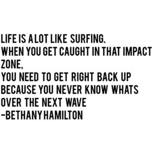 surf quotes Bethany Hamilton. Surf Quotes