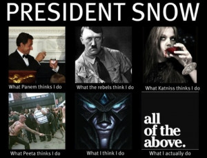 President Snow... I kinda hate you but then you're one of the best ...