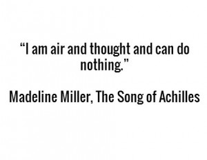 ... do nothing.” - Madeline Miller, The Song of Achilles #book #quotes