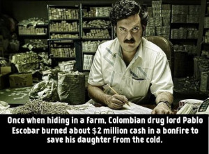 ... Know That When Hiding In A Farm Colombian Drug Lord Pablo Escobar