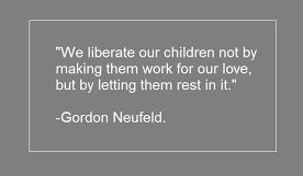 ... rest in it. -Gordon Neufeld http://berniefallon.com/about-goodology