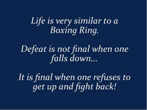 ... One Falls Down, It Is Final When One Refuses To Get Up And Fight Back