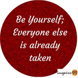 10 Elegant Be Yourself Quotes: Be Yourself, Everyone Else Is Already ...