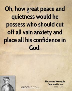 thomas-kempis-writer-quote-oh-how-great-peace-and-quietness-would-he ...
