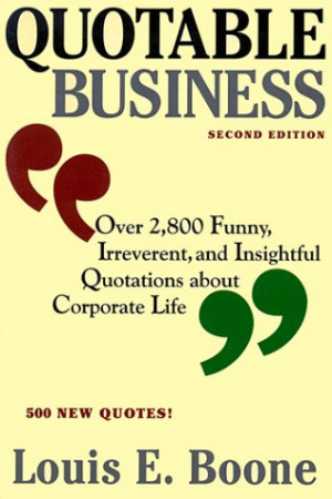 ... Funny, Irreverent, and Insightful Quotations About Corporate Life