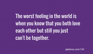 quote of the day: The worst feeling in the world is when you know that ...