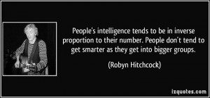 People's intelligence tends to be in inverse proportion to their ...