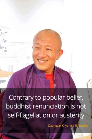 Buddhist Renunciation ~ Dzongsar Khyentse Rinpoche