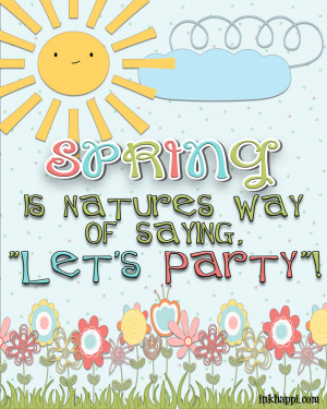 ... giveaway i love the saying spring is natures way of saying let s party