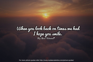Beautiful Love Quotes - When you look back on times