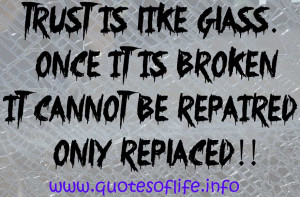 ... Once-it-is-broken-it-cannot-be-repaired-only-replaced-Trust-quotes.jpg