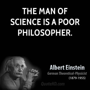albert einstein quotes the man of science is a poor philosopher albert ...